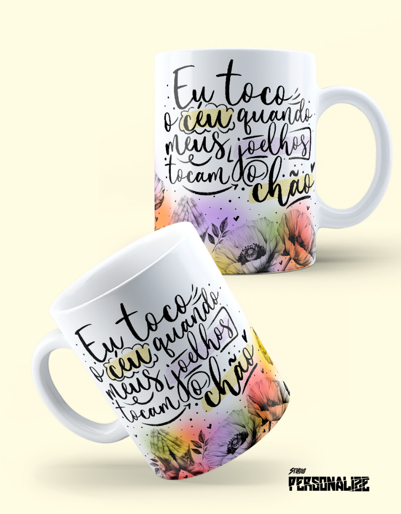 Caneca "Eu toco o céu quando meus joelhos tocam o chão"