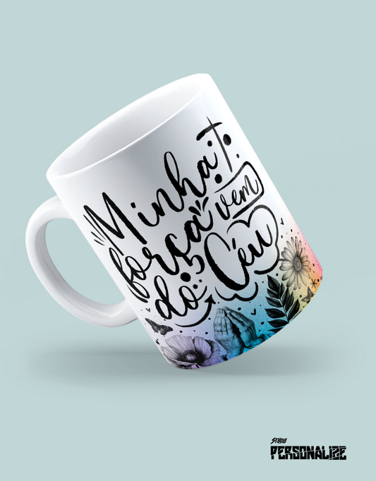 Caneca "Minha força vem do Céu"