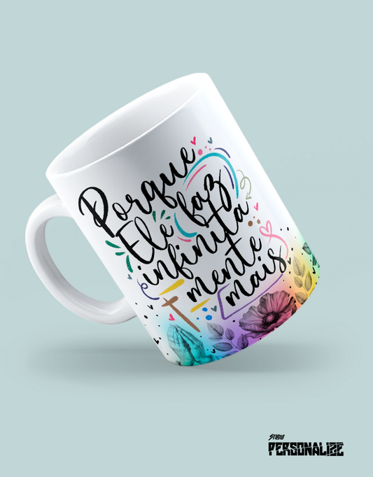 Caneca "Porque Ele faz infinitamente mais"