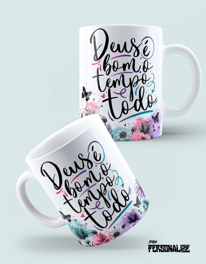 Caneca "Deus é bom o tempo todo"
