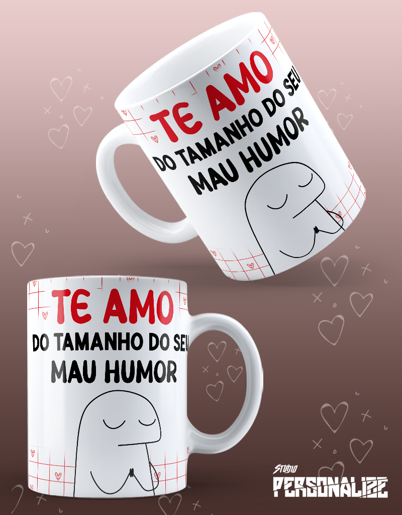 Caneca Dia dos Namorados "Te amo do tamanho do seu mau humor"