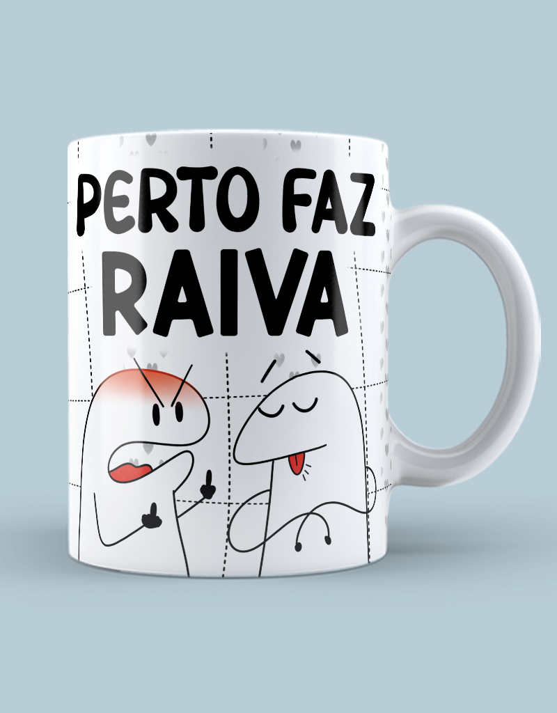Caneca "Longe faz falta, perto faz raiva"