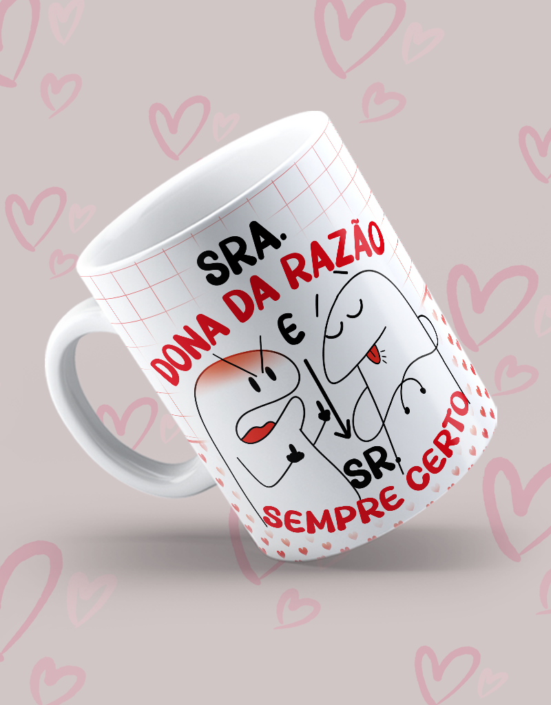 Caneca "SRA dona da razão"