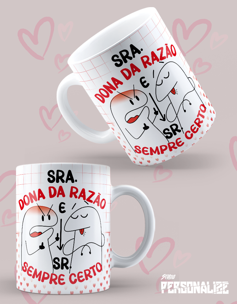 Caneca "SRA dona da razão"