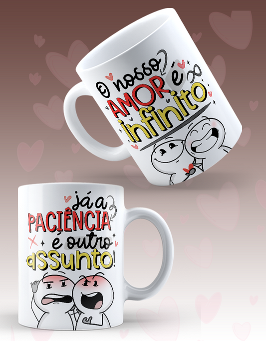 Caneca "Nosso amor é ifinito já a paciência é outra coisa"