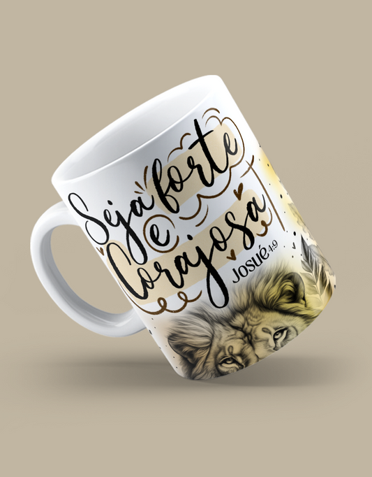Caneca "Seja forte e corajosa"