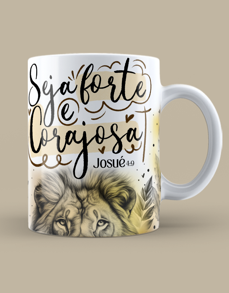 Caneca "Seja forte e corajosa"