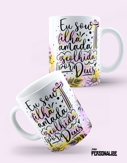 Caneca "Eu sou filha amada escolhida por Deus"