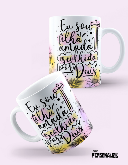 Caneca "Eu sou filha amada escolhida por Deus"
