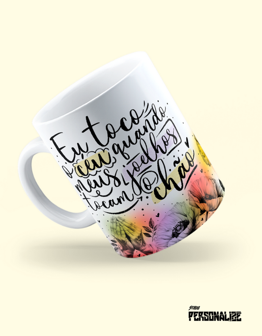 Caneca "Eu toco o céu quando meus joelhos tocam o chão"