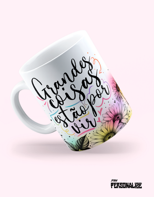 Caneca "Grandes coisas estão por vir"