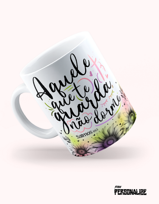 Caneca "Aquele que te guarda não dorme"