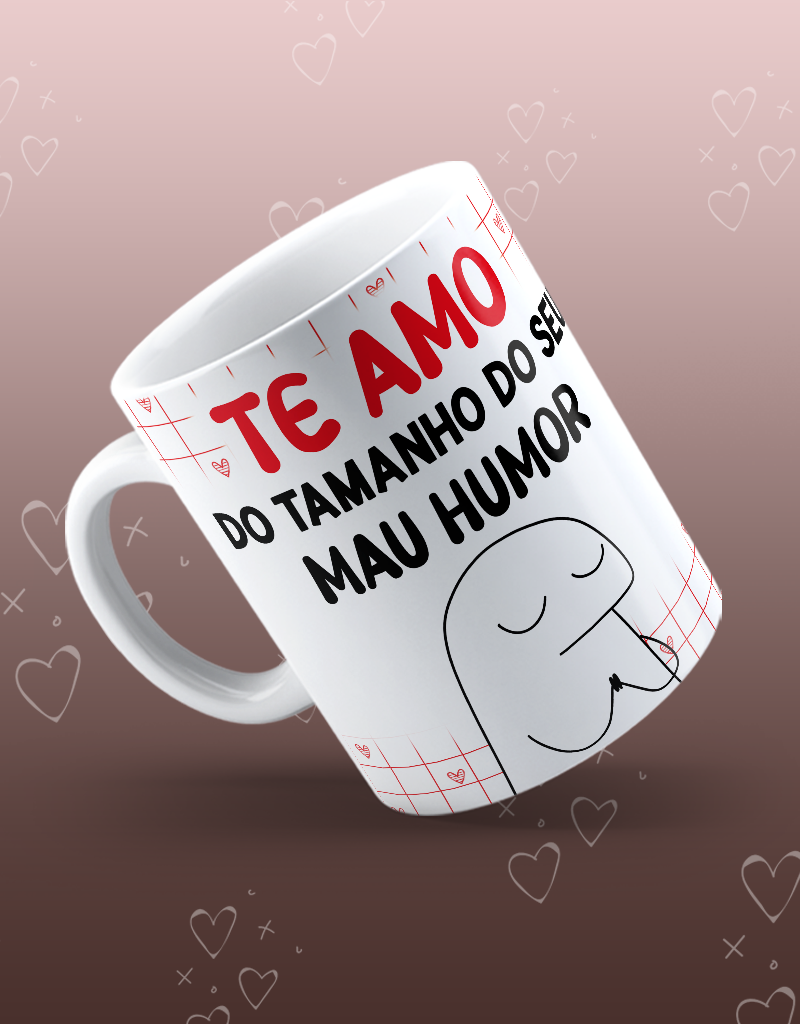 Caneca Dia dos Namorados "Te amo do tamanho do seu mau humor"