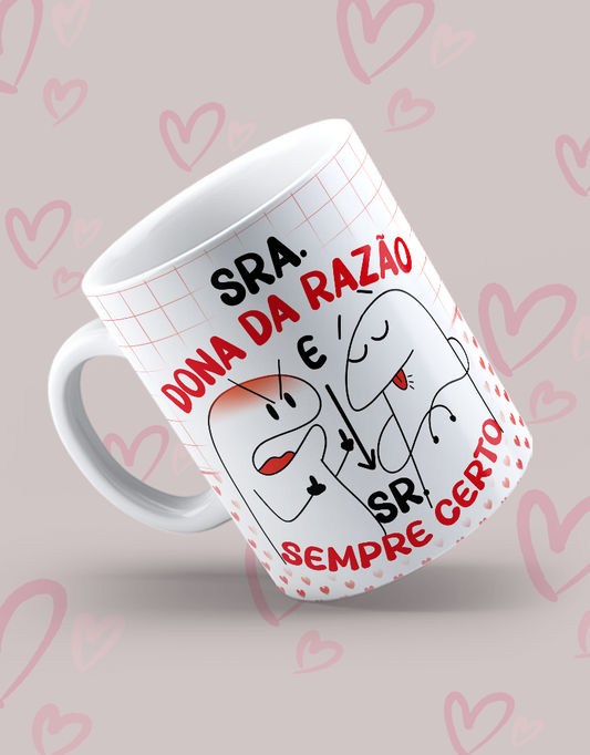 Caneca "SRA dona da razão"