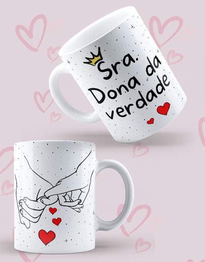 Caneca  "Sra. Dona da verdade"